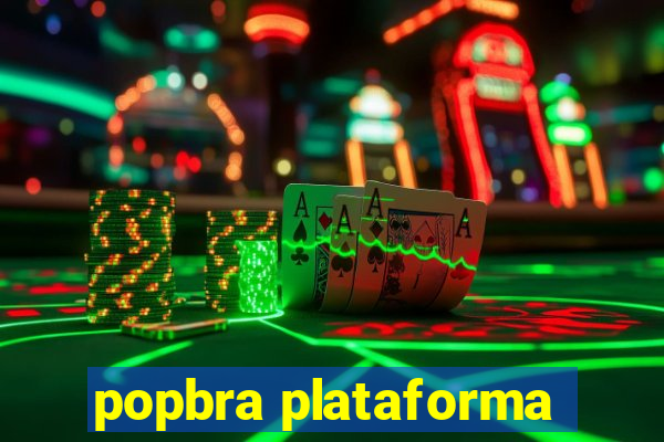 popbra plataforma